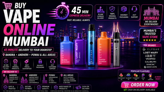 Buy Vape Online Mumbai - 45 Minute Delivery to Bandra, Andheri, Powai & All Areas