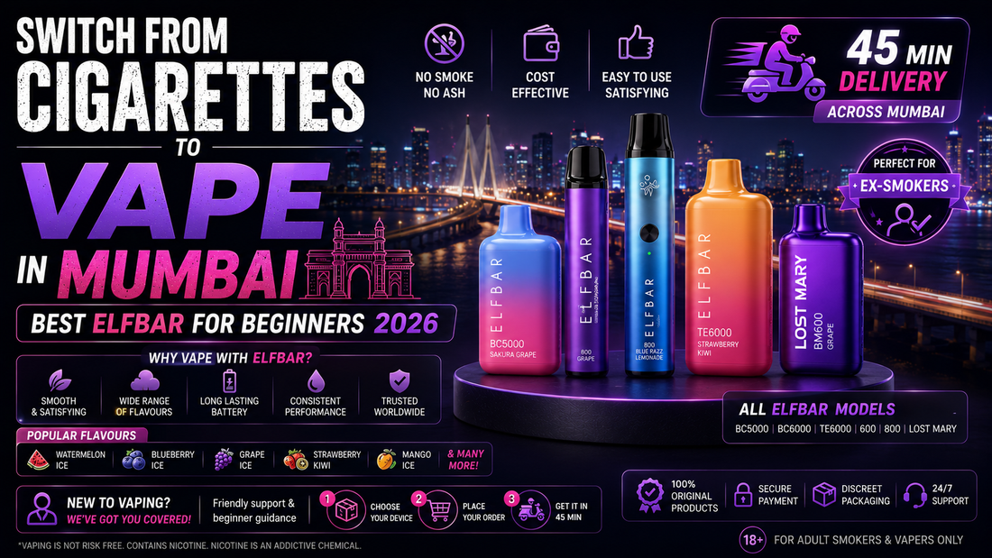 Switch from Cigarettes to Vape in Mumbai - Best Elfbar for Beginners 2026