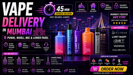 Vape Delivery in Powai, Worli, BKC & Lower Parel Mumbai - Express 45 Min Delivery